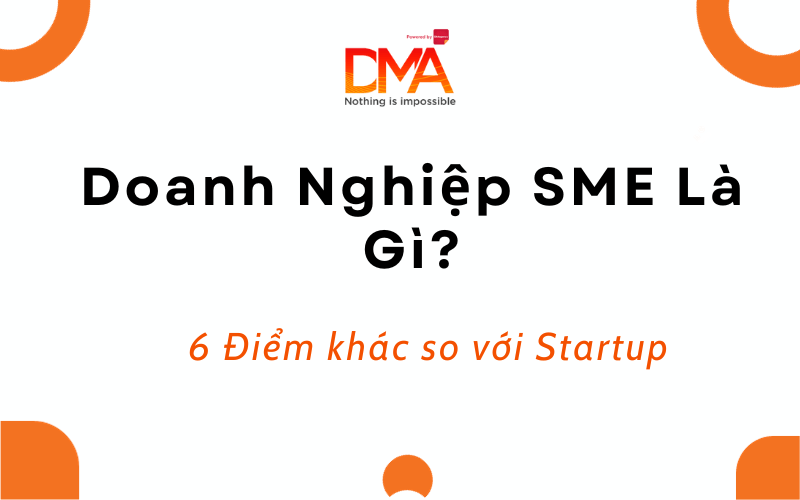 Doanh Nghiep SME La Gi 6 Diem khac so voi Startup