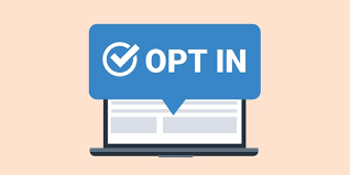Opt in là gì? Cách ứng dụng hiệu quả opt in