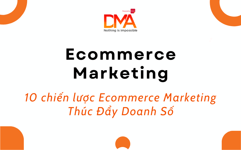 10 chien luoc Ecommerce Marketing Thuc Day Doanh So