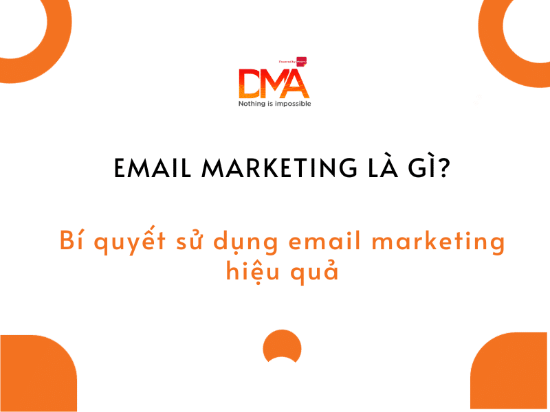 Email marketing là gì? Cách sử dụng email marketing hiệu quả