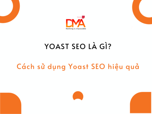 Yoast SEO là gì? Cách sử dụng Yoast SEO hiệu quả