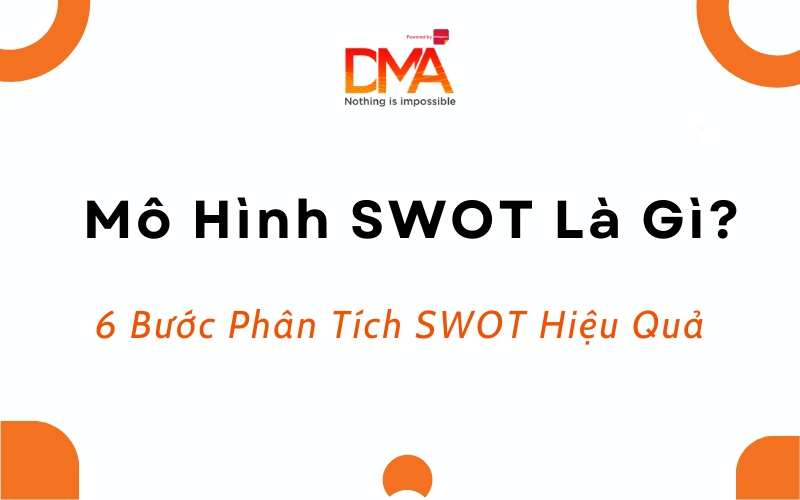 Mo Hinh SWOT La Gi 6 Buoc Phan Tich SWOT Hieu Qua