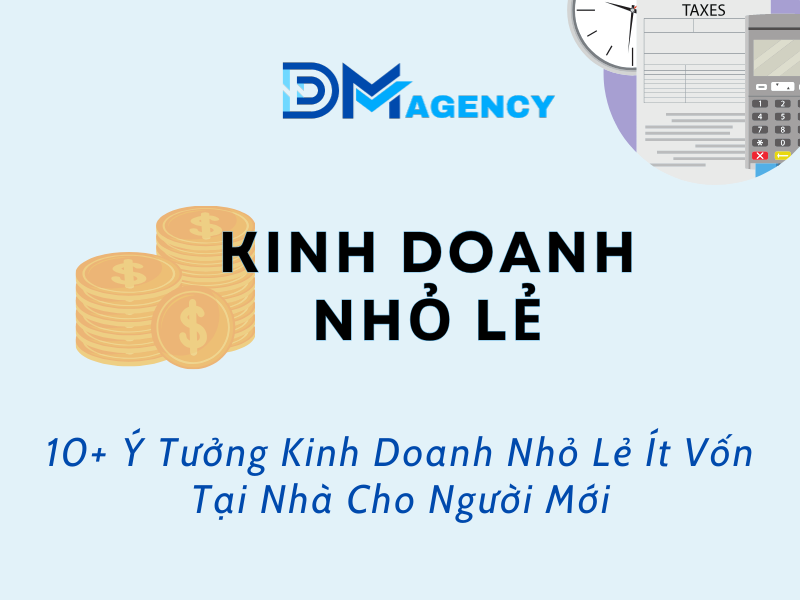 10 Y Tuong Kinh Doanh Nho Le It Von Tai Nha Cho Nguoi Moi