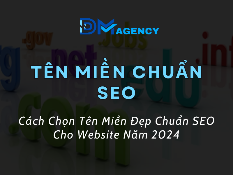 Cách Chọn Tên Miền Đẹp Chuẩn Seo Cho Website Năm 2024